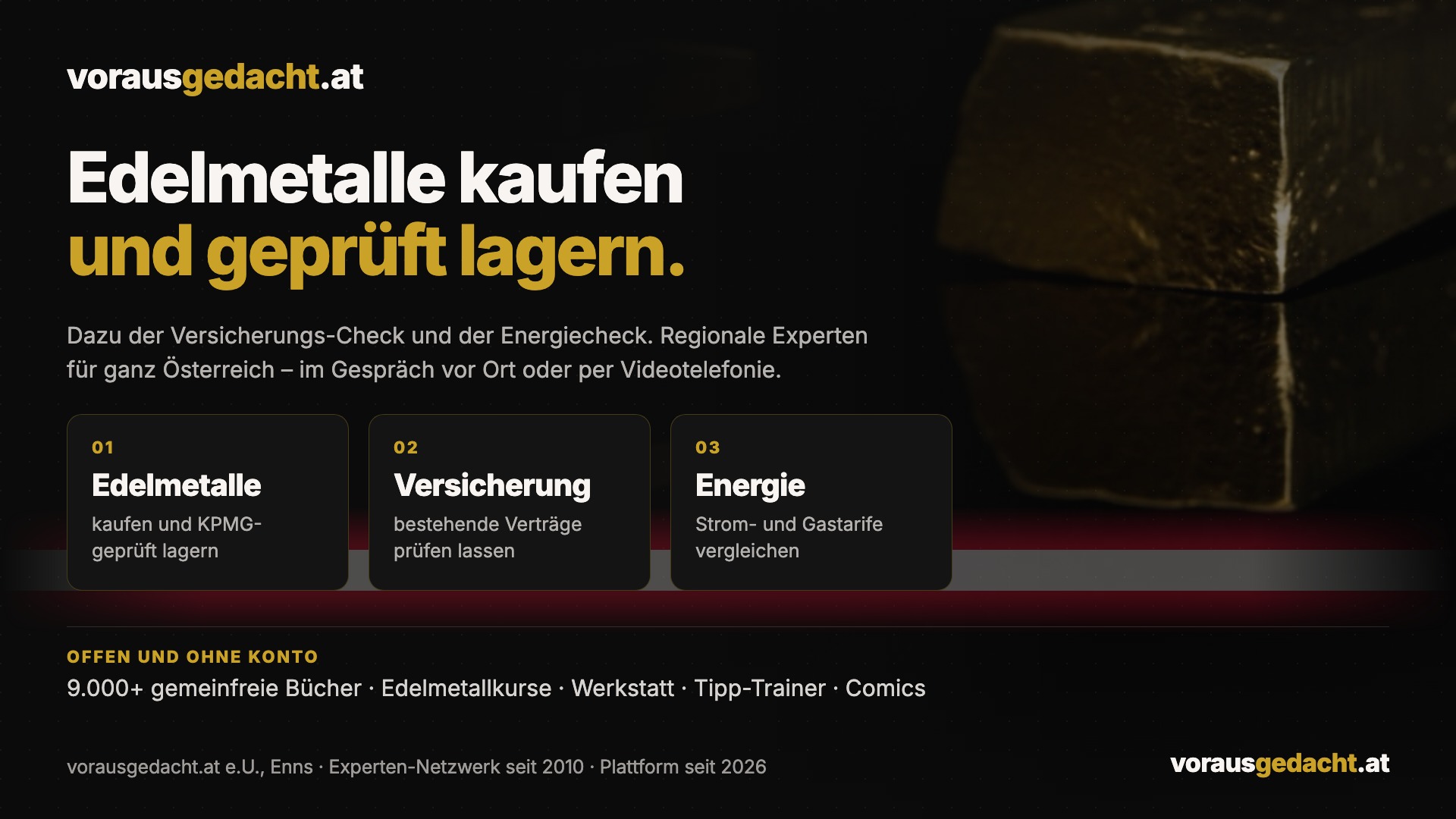 Schwarzes Querformat mit der Überschrift „Edelmetalle kaufen und geprüft lagern“, drei nummerierten Karten für Edelmetalle, Versicherung und Energie sowie der Zeile zum offenen Teil; rechts scheint ein Goldbarren durch.